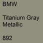 Preview: BMW, Titanium Gray Metallic, 892.